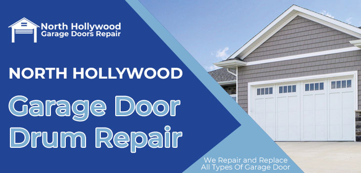 garage door drum repair in North Hollywood